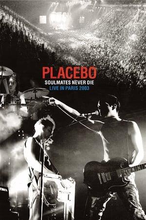 Placebo: Soulmates Never Die: Live in Paris 2003