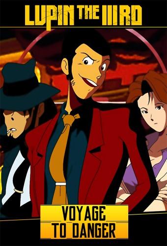 Lupin the Third: Voyage to Danger