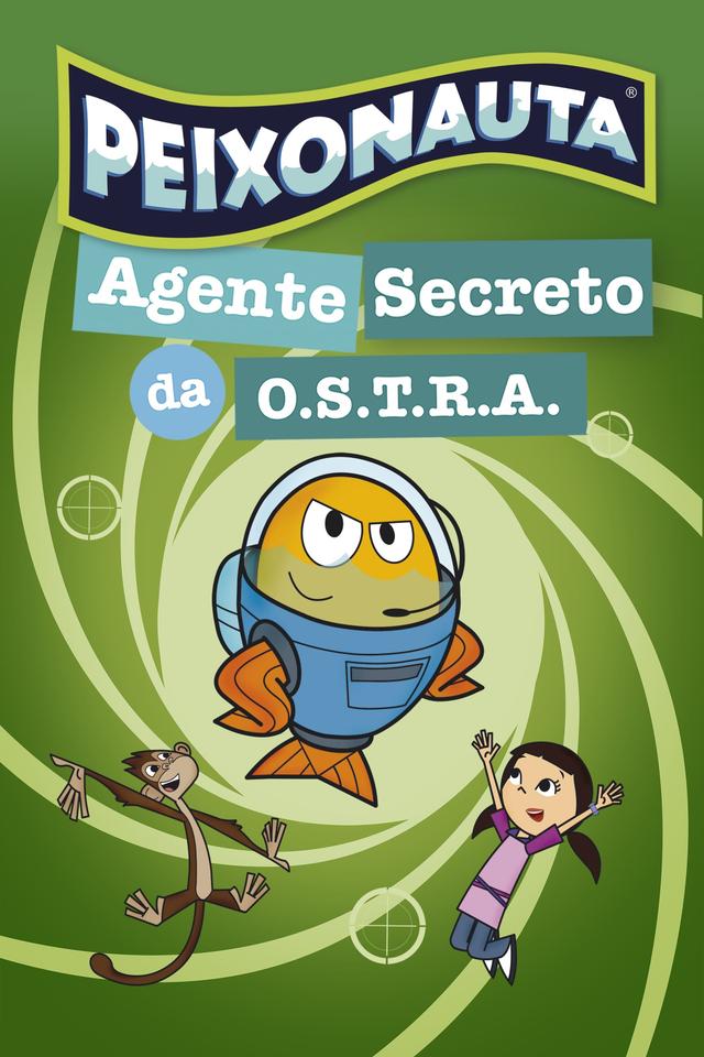 Peixonauta - Agente Secreto da O.S.T.R.A.