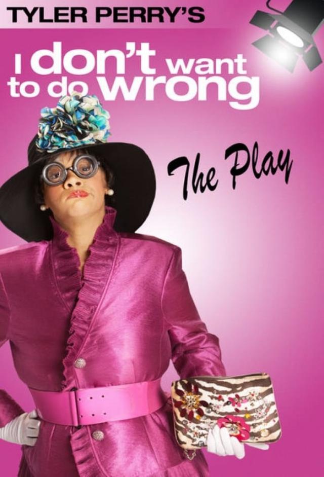 Tyler Perry's I Don't Want to Do Wrong - The Play