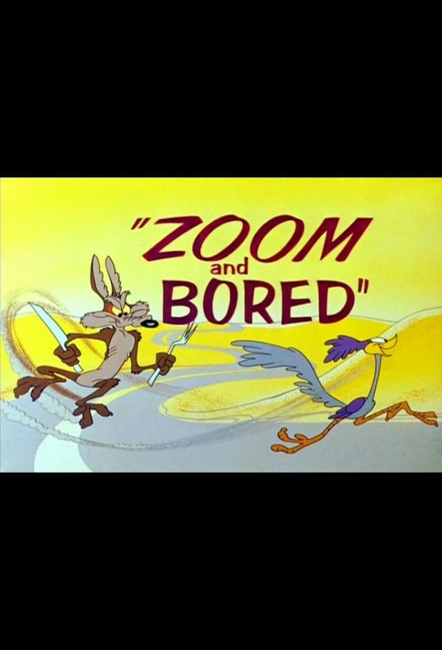 Zoom and Bored