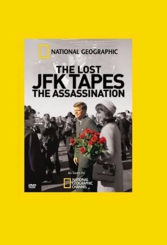 The Lost JFK Tapes: The Assassination