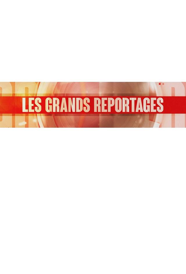 Les grands reportages