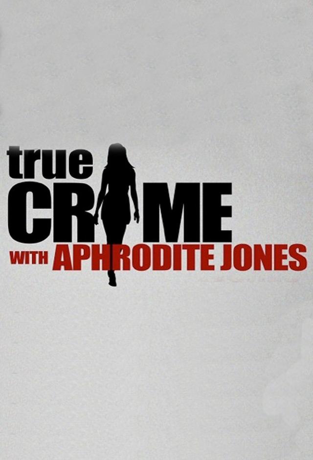 True Crime with Aphrodite Jones