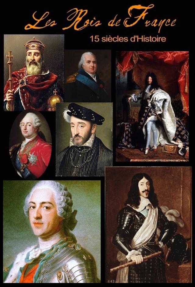 Kings of France : 15 centuries of history
