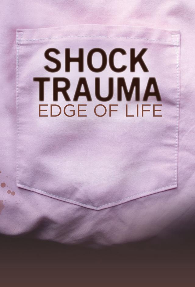 Shock Trauma: Edge of Life