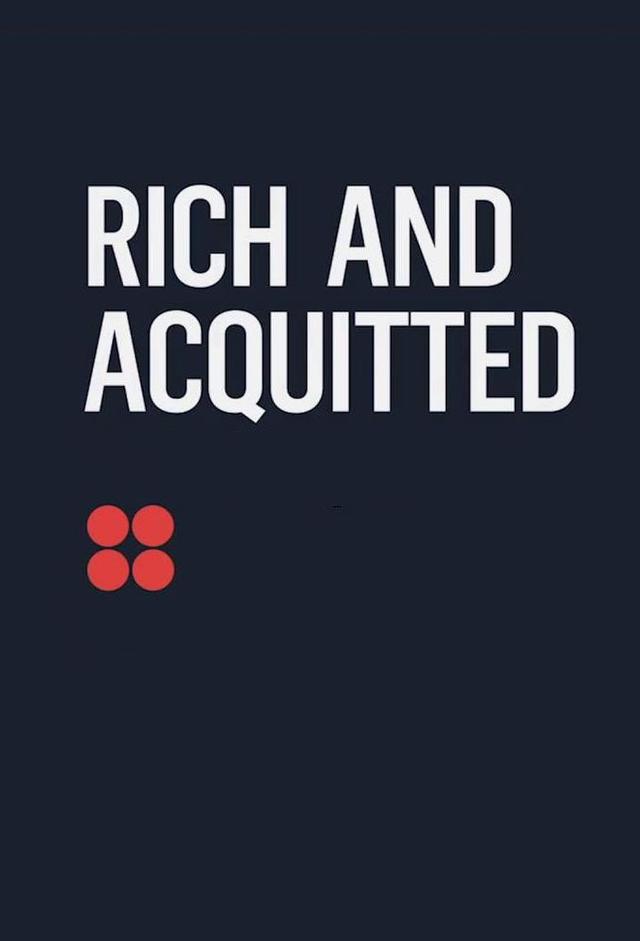 Rich and Acquitted