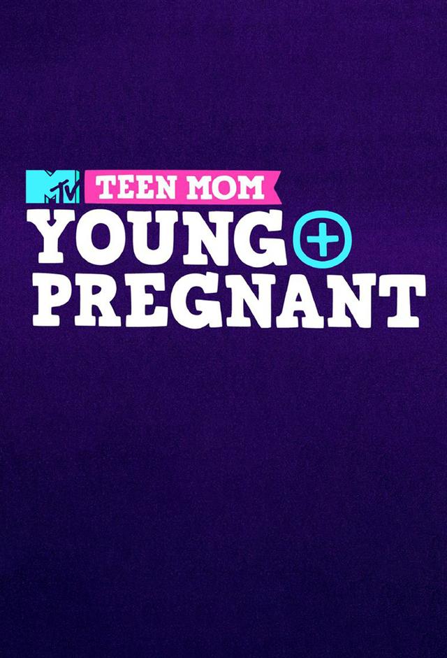 Teen Mom: Young + Pregnant