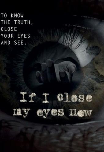 If I Close My Eyes Now