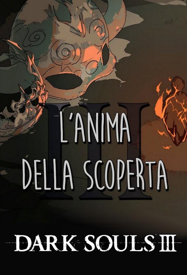L'Anima della Scoperta III - Dark Souls III
