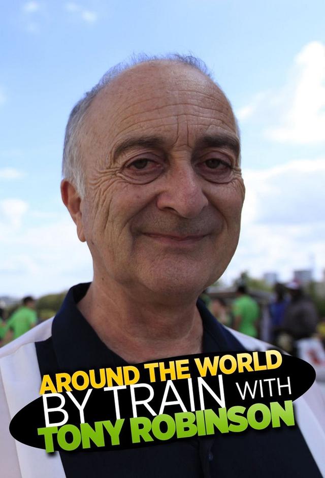 Around the World by Train with Tony Robinson