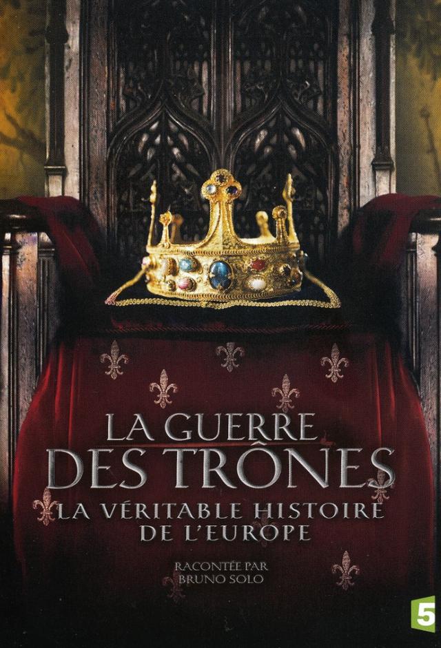 The Real War of Thrones: The True History of Europe