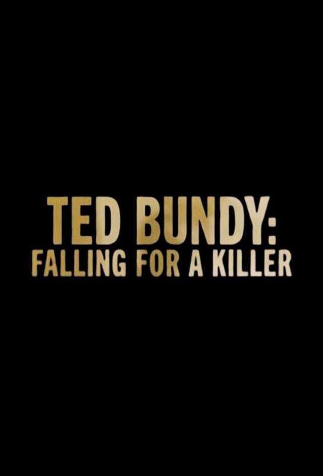 Ted Bundy: Falling for a Killer