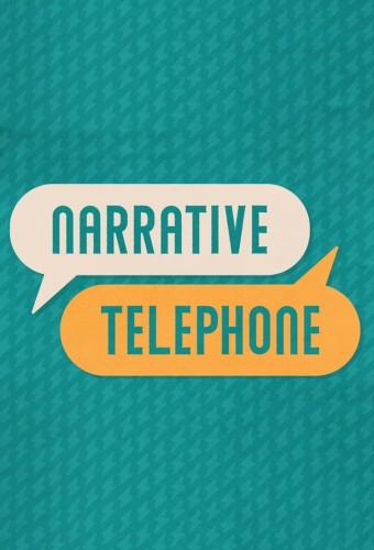 Narrative Telephone