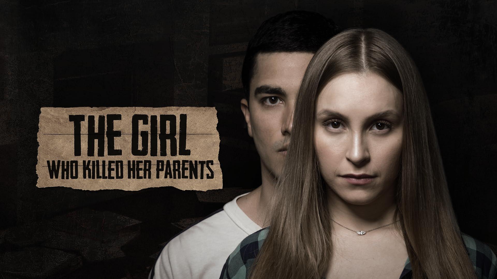 The Girl Who Killed Her Parents