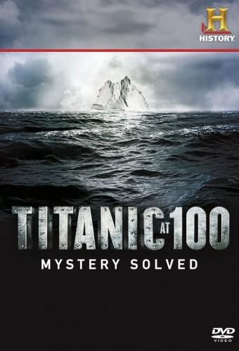 Titanic at 100: Mystery Solved