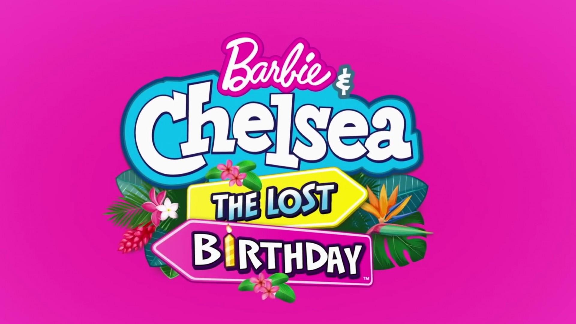 Barbie & Chelsea: The Lost Birthday