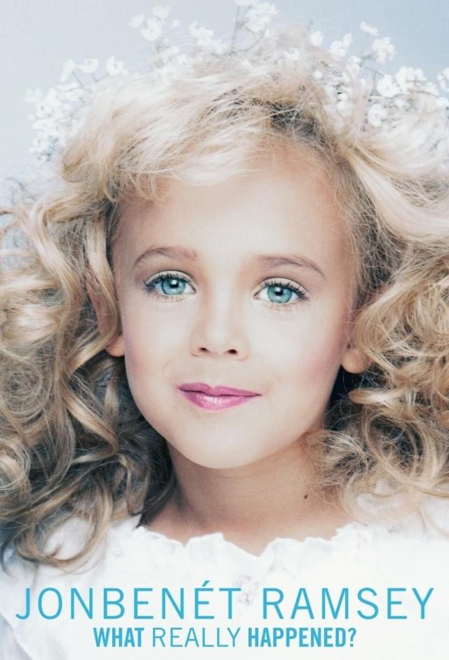 Jonbenet Ramsey: What Really Happened?