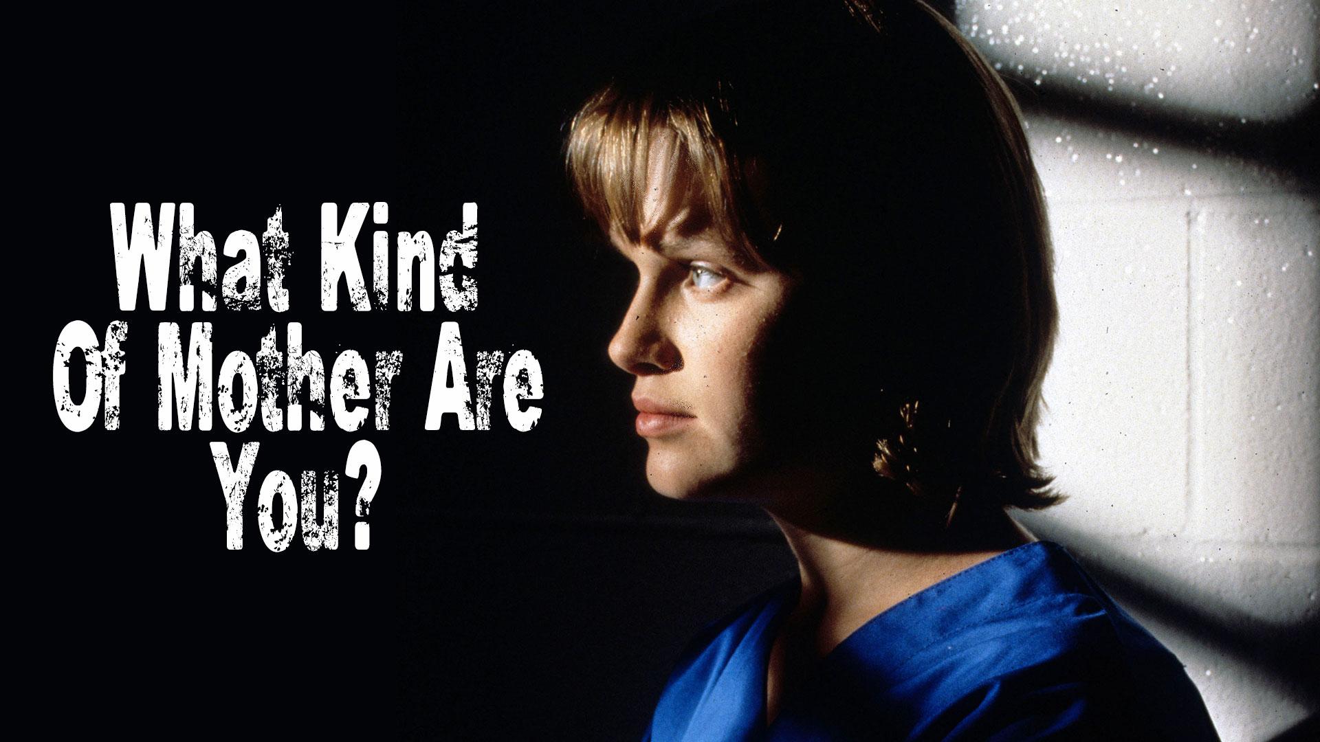 What Kind of Mother Are You?