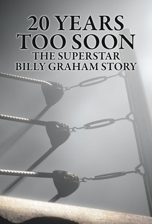 WWE: 20 Years Too Soon - The Superstar Billy Graham Story