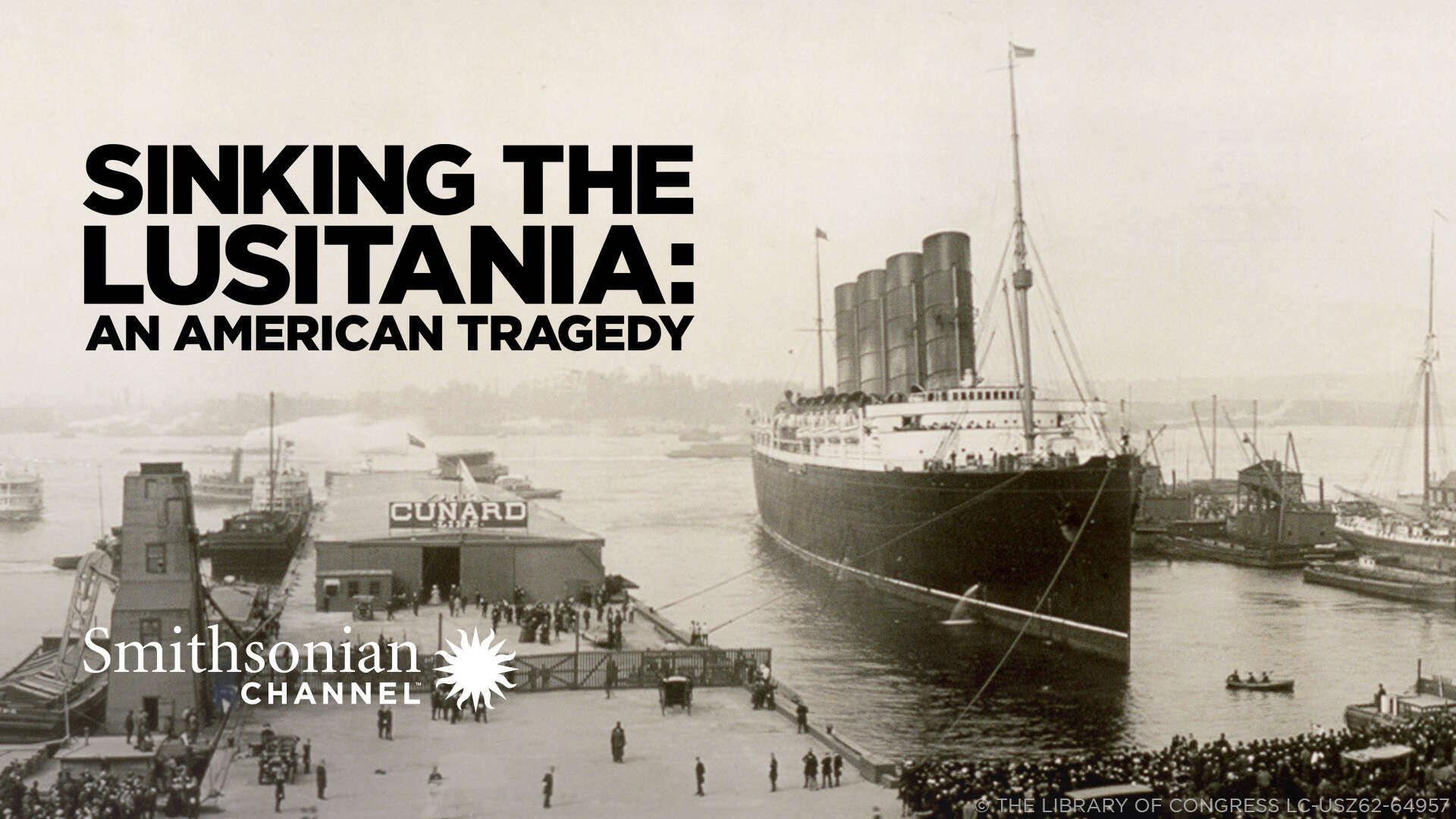 Sinking the Lusitania: An American Tragedy
