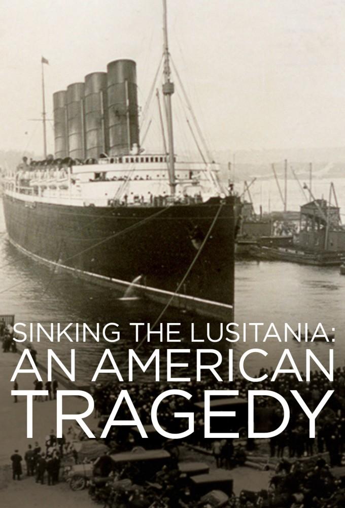 Sinking the Lusitania: An American Tragedy