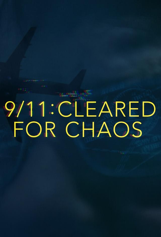 9/11: Cleared for Chaos