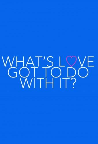 What’s Love Got To Do With It?