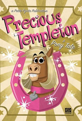 Precious Templeton: A Pony Tale