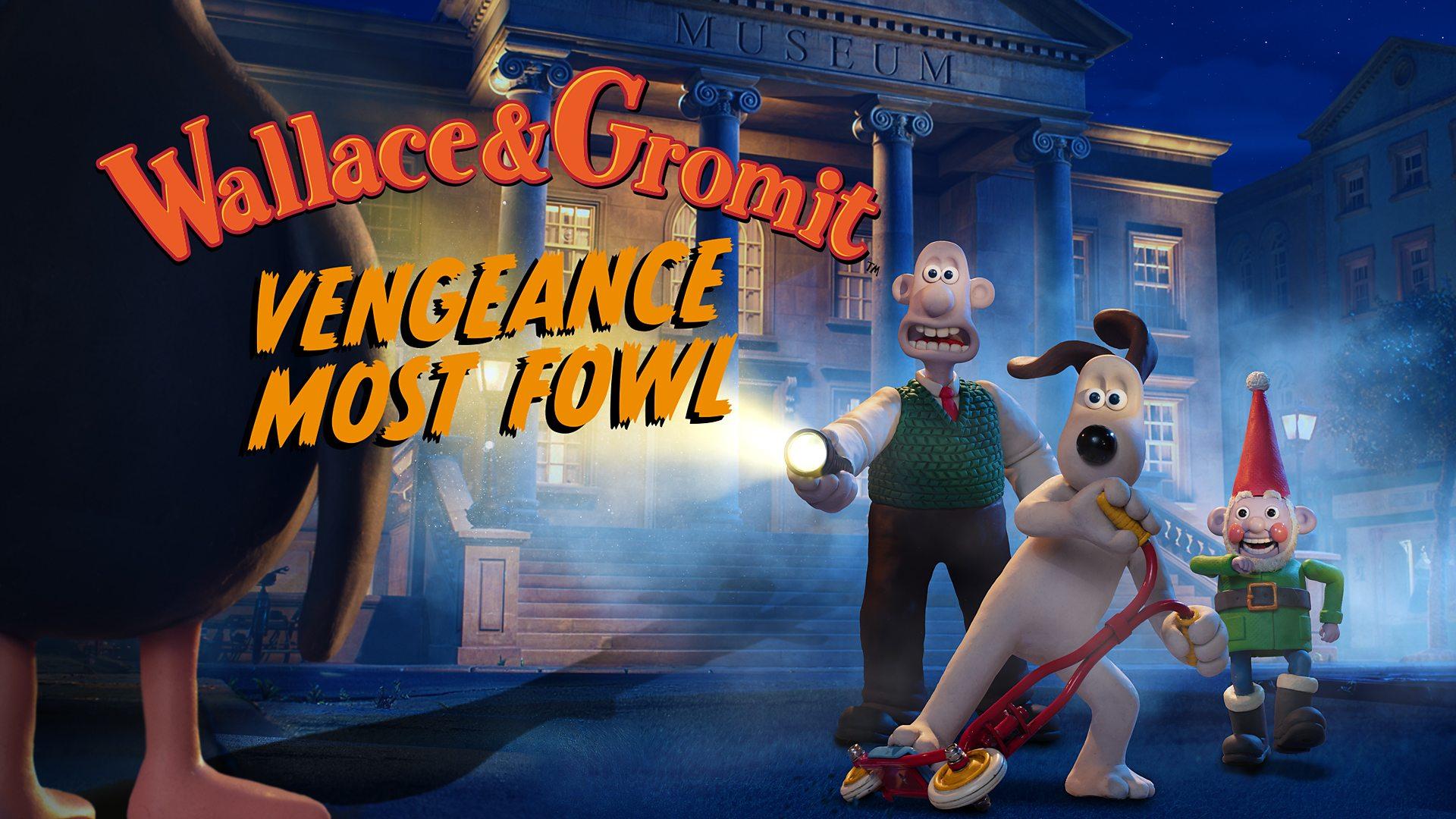 Wallace & Gromit: Vengeance Most Fowl