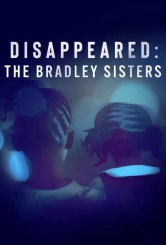 Disappeared: The Bradley Sisters