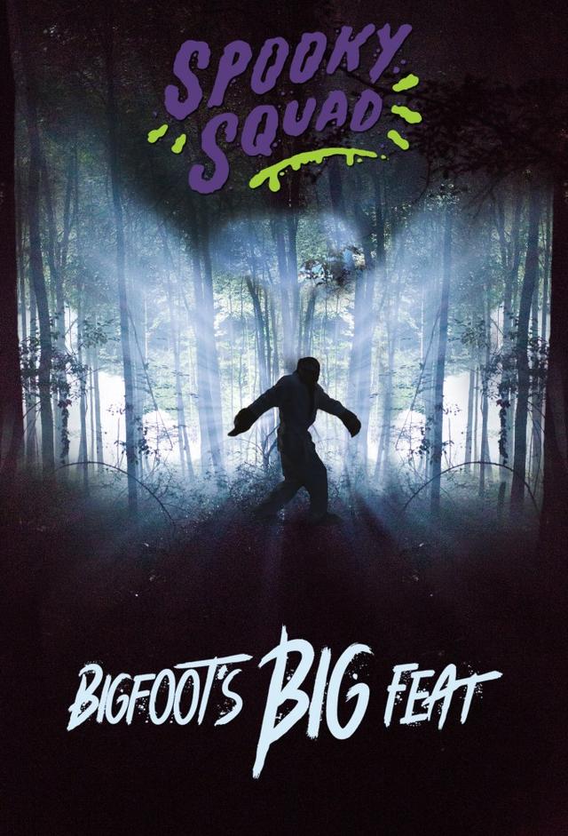 Spooky Squad: Bigfoot's Big Feat