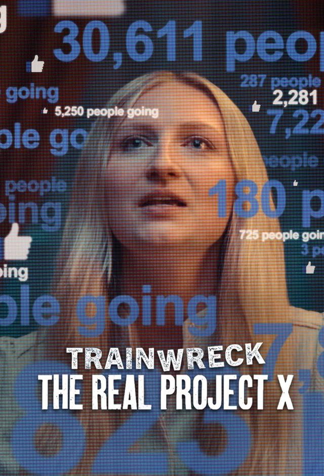 Trainwreck: The Real Project X