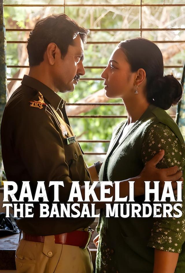 Raat Akeli Hai - The Bansal Murders