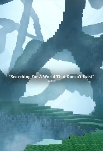 Searching For A World That Doesn't Exist