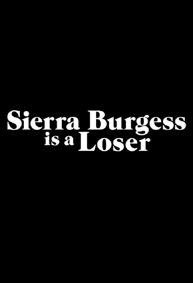 Sierra Burgess Is a Loser