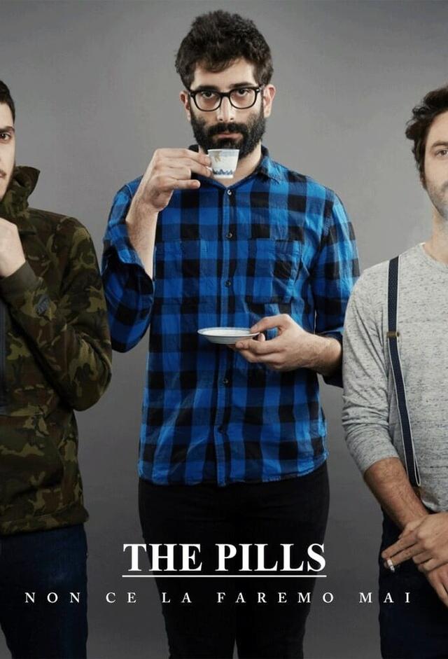 The Pills - Non ce la faremo mai