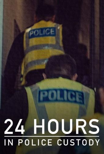24 Hours in Police Custody
