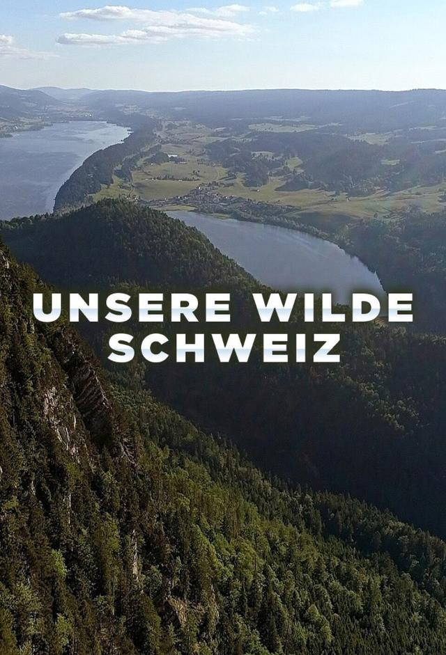 Unsere wilde Schweiz