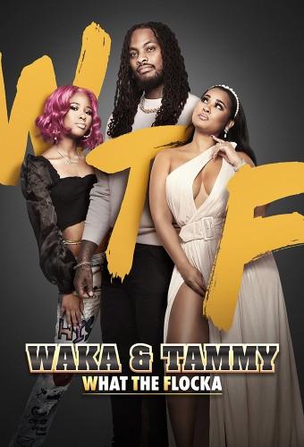 Waka & Tammy: What The Flocka