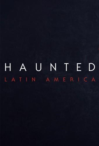 Haunted: Latin America