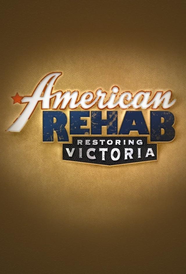 American Rehab: Restoring Victoria
