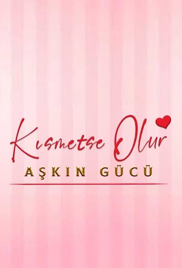 Kısmetse Olur: Aşkın Gücü