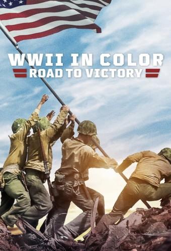 WWII in Color: Road to Victory