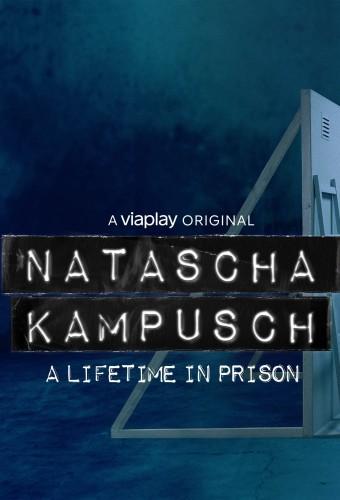 Natascha Kampusch - A Lifetime in Prison