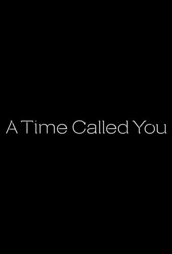 A Time Called You