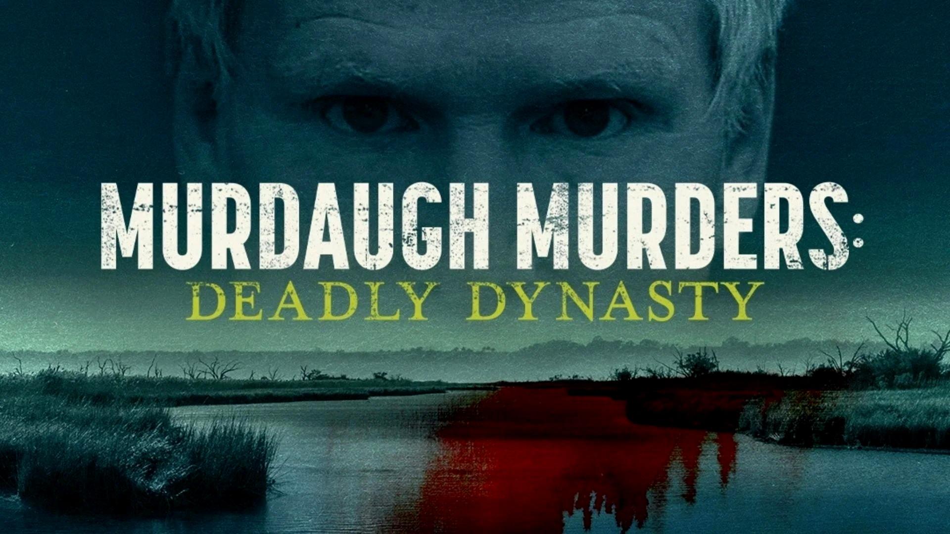 Murdaugh Murders: Deadly Dynasty