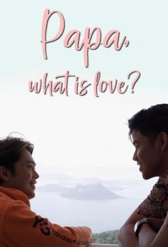 Papa, What is Love?
