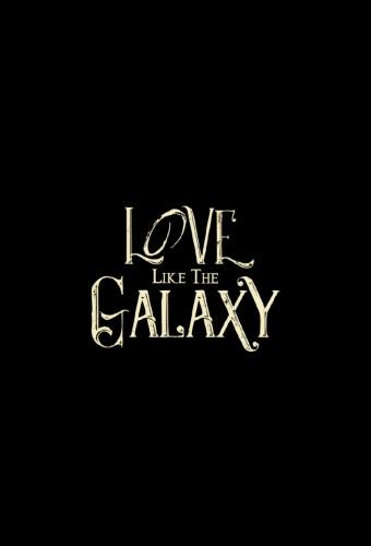 Love Like the Galaxy