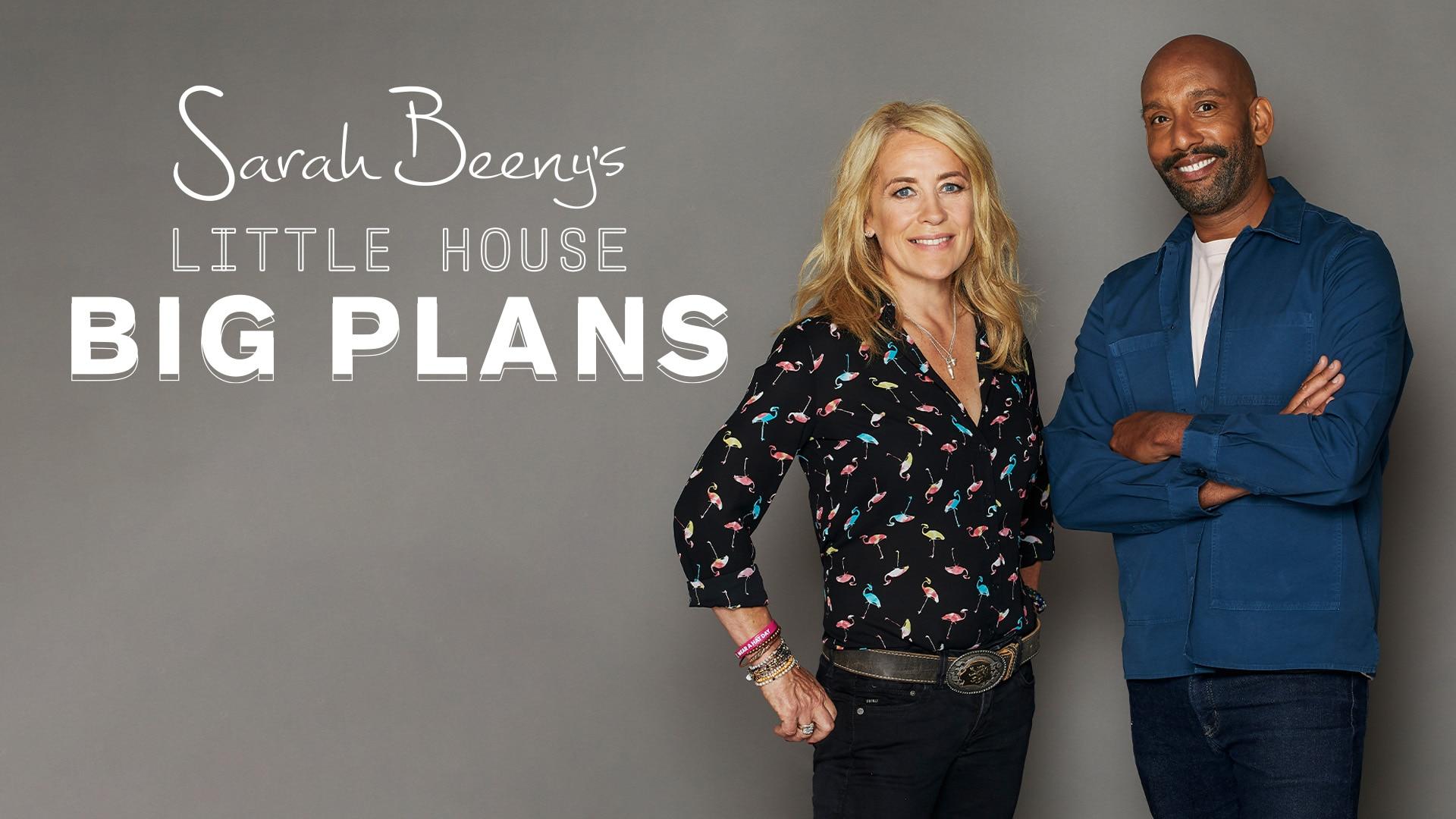 Sarah Beeny's Little House Big Plans